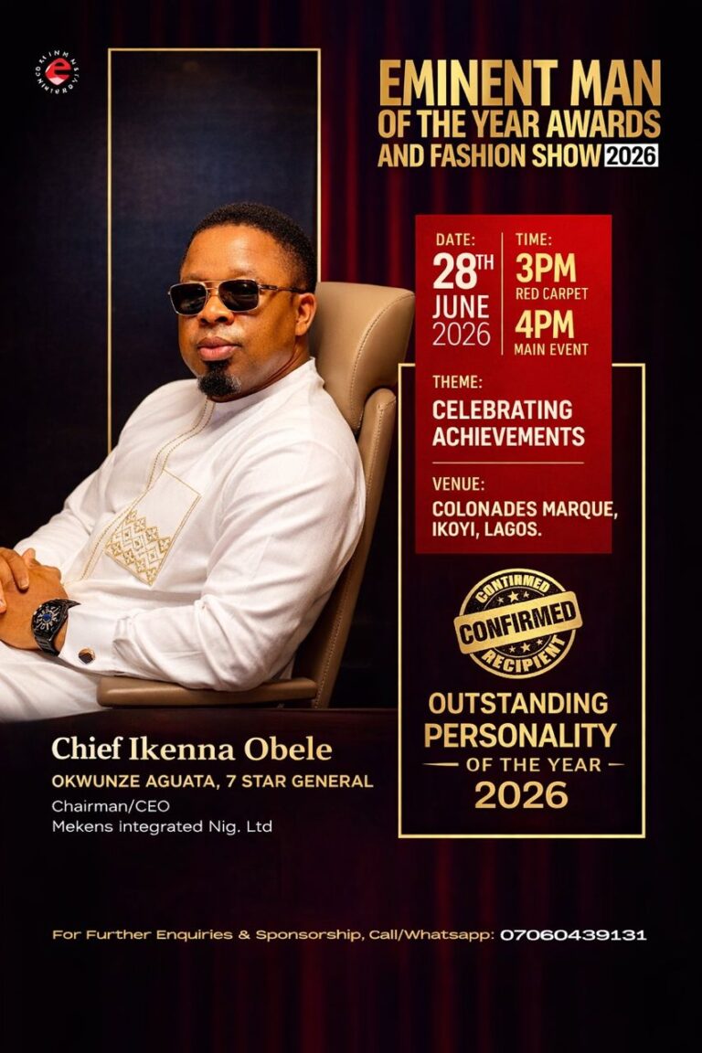 2026 Eminent Man of the Year Awards and Fashion Show: High Chief Ikenna Obele Nominated as Outstanding Personality of the Year