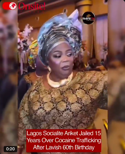 Lagos Socialite ‘Ariket’ Sentenced To 15 Years In Prison Over Saudi Cocaine Trafficking Ring